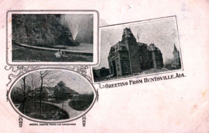 Greetings from Huntsville, ALA. Huntsville, U. S. Court House & Post Office, Hotel Monte Sano and Grounds.