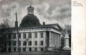 View of the Madison County Courthouse, c. 1900s. From the Southpaw Postcard Collection, UAH ASCDI.