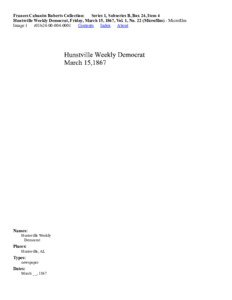 "Huntsville Weekly Democrat", Friday, March 15, 1867, Vol. 1, No. 22 (Microfilm)