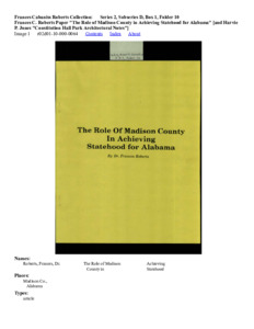Frances C. Roberts Paper "The Role of Madison County in Achieving Statehood for Alabama" [and Harvie P. Jones "Constitution Hall Park Architectural Notes"]