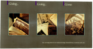 Going...Going...Gone. You can help preserve our medical heritage. Handle library materials with care.