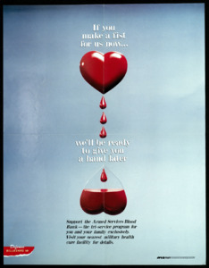 "If you make a fist for us now...we'll be ready to give you a hand later.; Support the Armed Services Blood Bank - the tri-service program for you and your family exclusively. Visit your nearest military health care facility for details. "