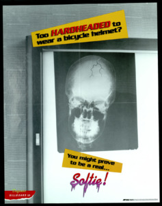 "Too Hardheaded to wear a bicycle helmet?; You might prove to be a real...Softie!"