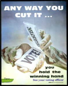 "Any way you cut it...you hold the winning hand (See your voting officer)"