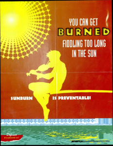 "You can get burned fiddling too long in the sun. Sunburn is preventable!"