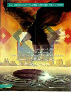 "DoD Salutes Native American Heritage Month; Humankind has not woven the web of life. We are but one thread within it. Whatever we do to the web, we do to ourselves. All things are bound together, all things connect. "