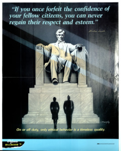"If you once forfeit the confidence of your fellow citizens, you can never regain their respect and esteem; On or off duty, only ethical behavior is a timeless quality"