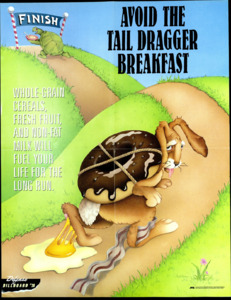 "Avoid the tail dragger breakfast; Whole-grain cereals, fresh fruit, and non-fat milk will fuel your life for the long run"