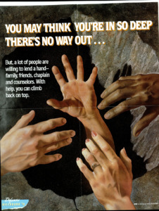 "You May Think You're in So Deep There's No Way Out...But, a lot of people willing to lend a hand-family, friends, chaplain and counselors. With help, you can climb back to the top."