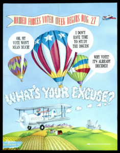 "Armed Forces Voter Week Begins Aug. 27; Oh, My Vote Won't Mean Much!; I don't have time to study the issues.; Why vote? It's already decided!; What's Your Excuse?"