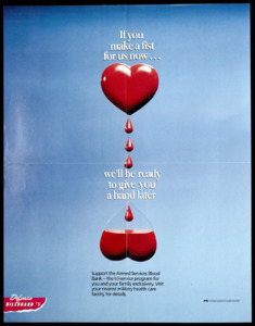 "If you make a fist for us now...we'll be ready to give you a hand later; Support the Armed Services Blood Bank-the tri-service program for you and your family exclusively. Visit your nearest military health care facility for details."