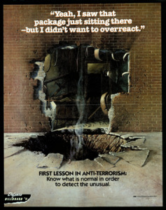 "Yeah, I saw that package just sitting there-but I didn't want to overreact."; First Lesson in Anti-Terrorism: Know what is normal in order to detect the unusual.""