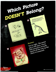 "Which picture doesn't belong?; You're right. The sexist pig is still alive. If you find yourself in its path, squeal all the way up the chain of command."