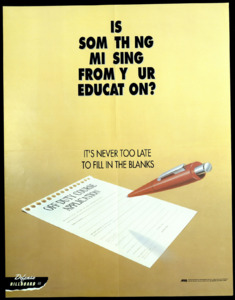 "IS SOM TH NG MI SING FROM Y UR EDUCAT ON?; It's Never Too Late To Fill In The Blanks"