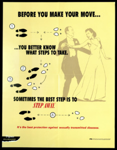 "Before you make your move...You Better Know what steps to take.; Sometimes the best step is to step away.; It's the best protection against sexually transmitted diseases."