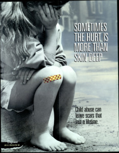 "Sometimes the hurt is more than skin deep; Child abuse can leave scars that last a lifetime."