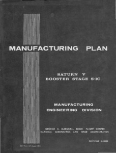 "Manufacturing plan : Saturn V : booster stage S-IC. Volume 1."