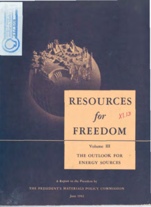 "Communication from the President of the United States transmitting the report of the President's Materials Policy Commission, June 1952."